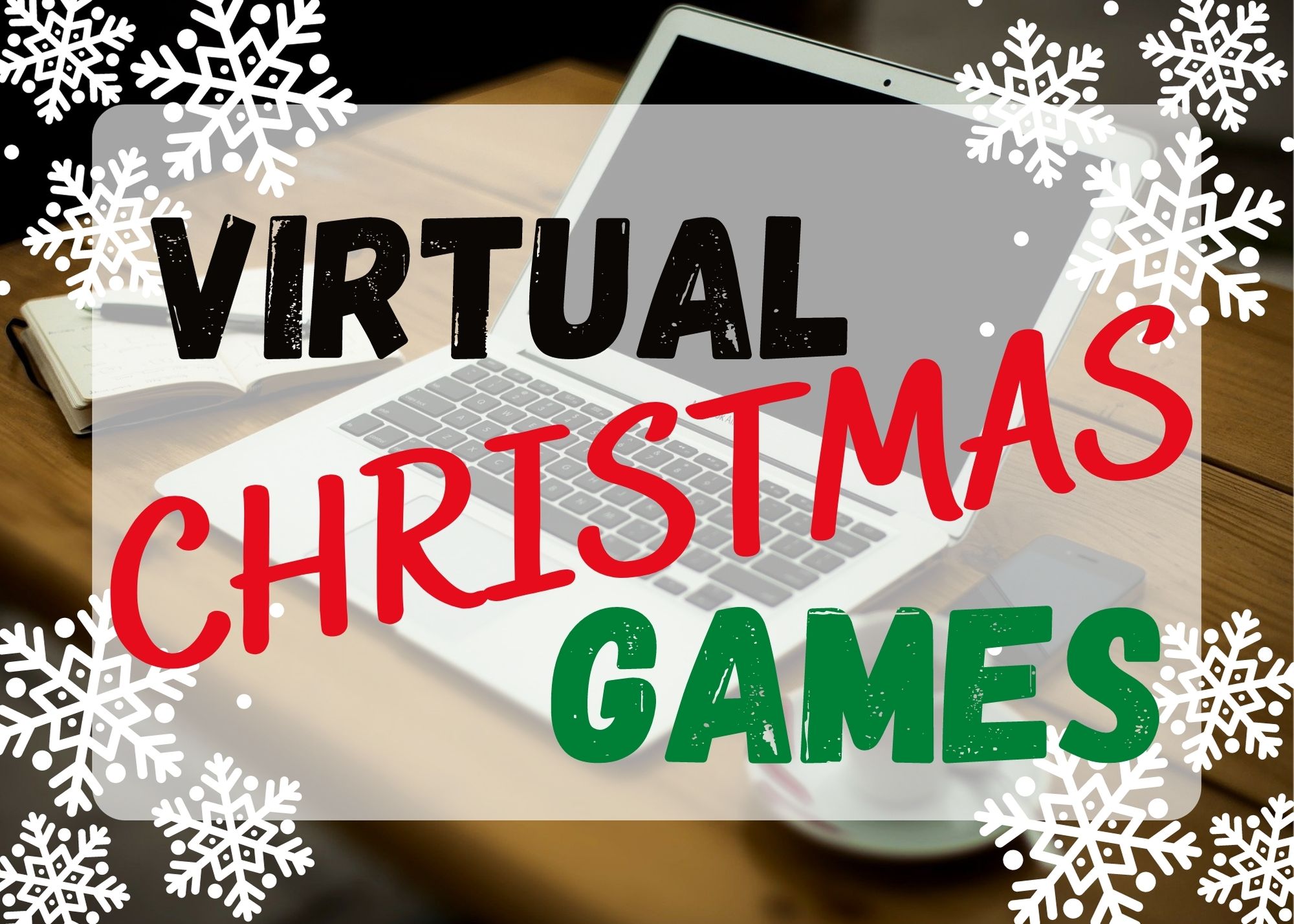 8 Fun Virtual Christmas Games - Always Up For An Adventure