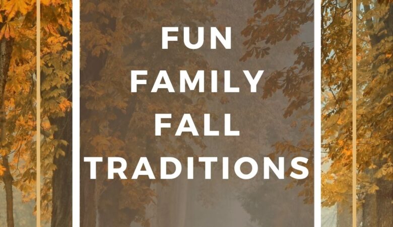 Fun Family Fall Traditions